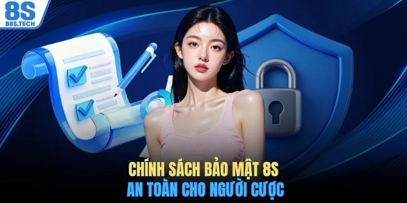 Chính sách bảo mật 8S an toàn cho người cược